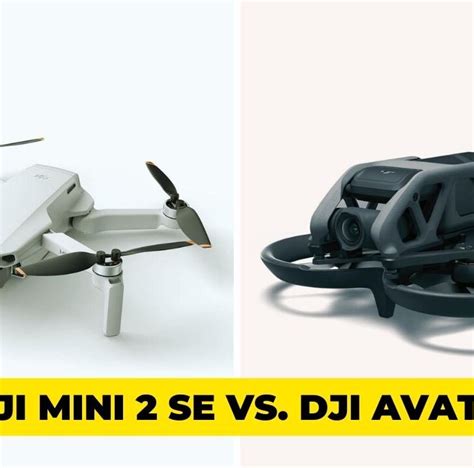 DJI Mini 2 SE vs. DJI Avata (Heres My Choice)